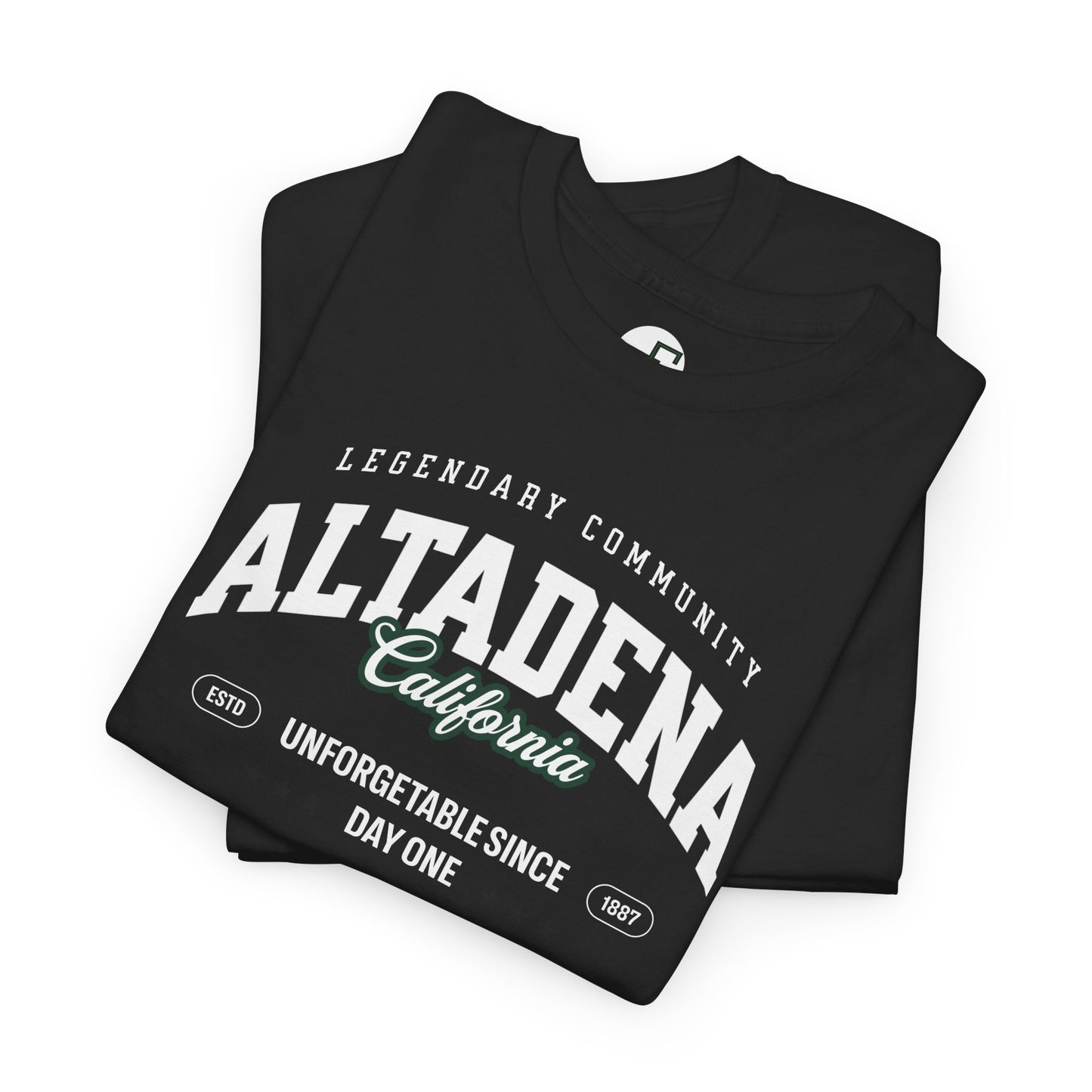 Legendary Community T-Shirt – Altadena, CA | Unforgettable Since Day One (Est. 1887)